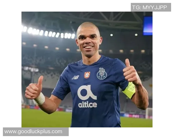 足球明星Pepe的职业生涯与成就揭秘及其在足球界的影响力分析